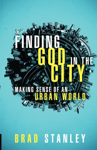 Stock image for Finding God in the City : Making Sense of an Urban World for sale by Better World Books