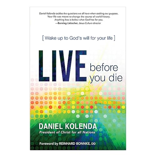 Live Before You Die: Wake up to Godâs Will for Your Life