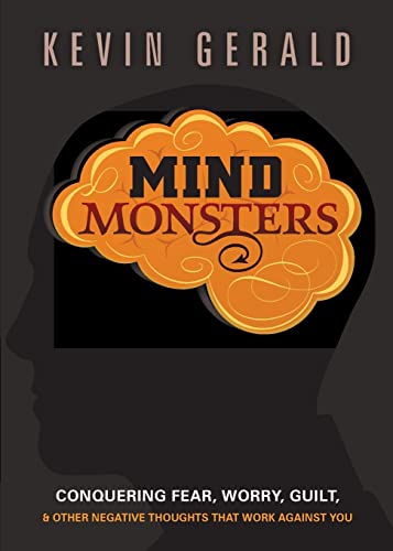 Stock image for Mind Monsters: Conquering Fear, Worry, Guilt and Other Negative Thoughts that Work Against You for sale by SecondSale
