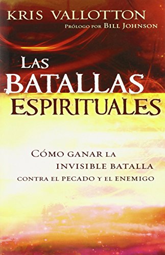 9781616387556: Las Batallas Espirituales: Cmo ganar la invisible batalla contra el pecado y el enemigo (Spanish Edition)