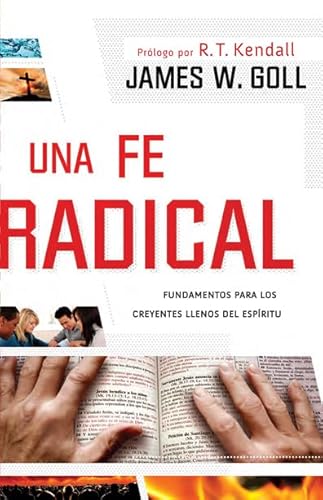 Beispielbild fr Una fe radical: Lo esencial para los creyentes llenos del Espritu (Spanish Edition) zum Verkauf von Books-FYI, Inc.