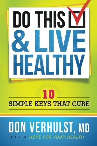 Beispielbild fr Do This and Live Healthy: 10 Simple Keys that Cure zum Verkauf von Wonder Book