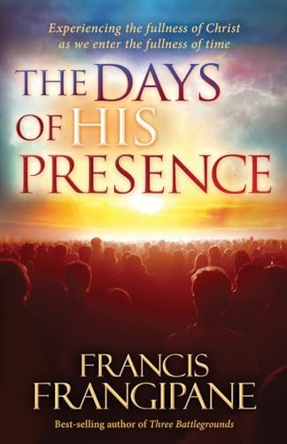 9781616388324: The Days of His Presence