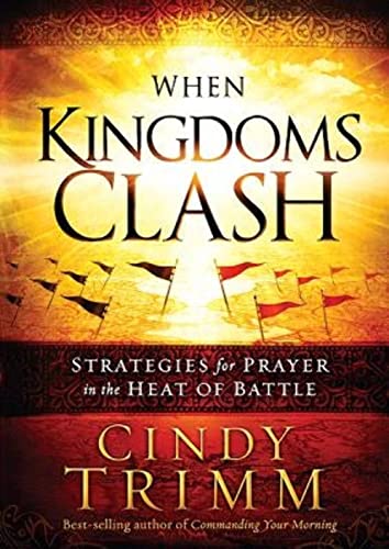 Stock image for When Kingdoms Clash: Strategies for Prayer in the Heat of Battle for sale by SecondSale