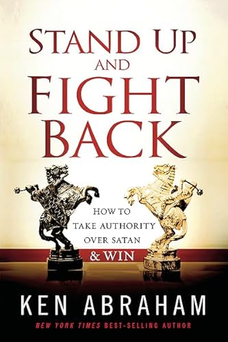 Stock image for Stand Up and Fight Back: How to Take Authority over Satan and Win for sale by SecondSale