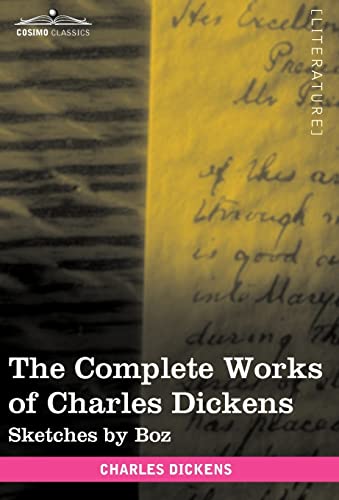 

The Complete Works of Charles Dickens (in 30 Volumes, Illustrated): Sketches by Boz (Hardback or Cased Book)