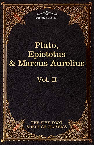 Imagen de archivo de The Apology, Phaedo and Crito by Plato; The Golden Sayings by Epictetus; The Meditations by Marcus Aurelius: The Five Foot Shelf of Classics, Vol. II (in 51 volumes) a la venta por Ergodebooks