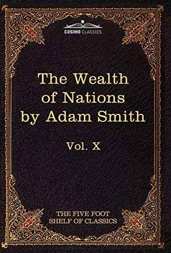Stock image for An Inquiry into the Nature and Causes of the Wealth of Nations (10) (Five Foot Shelf of Classics) for sale by Lucky's Textbooks
