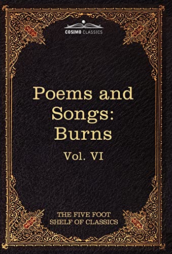 9781616400583: The Poems and Songs of Robert Burns: The Five Foot Shelf of Classics, Vol. VI (in 51 Volumes): 6