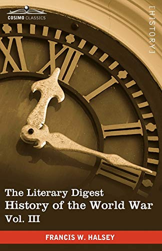 Stock image for The Literary Digest History of the World War, Vol. III (in Ten Volumes, Illustrated): Compiled from Original and Contemporary Sources: American, Briti for sale by Chiron Media