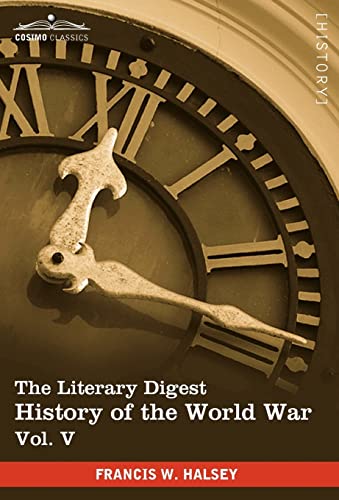 9781616400866: The Literary Digest History of the World War: Compiled from Original and Contemporary Sources: American, British, French, German, and Others - Western Front March 1918 - September 1918