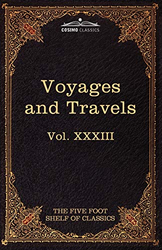 Stock image for Voyages and Travels: Ancient and Modern: The Five Foot Shelf of Classics, Vol. XXXIII (in 51 Volumes) for sale by Chiron Media