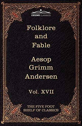 Folklore and Fable (17) (Five Foot Shelf of Classics) (9781616401375) by Grimm, Jacob; Grimm, Wilhelm