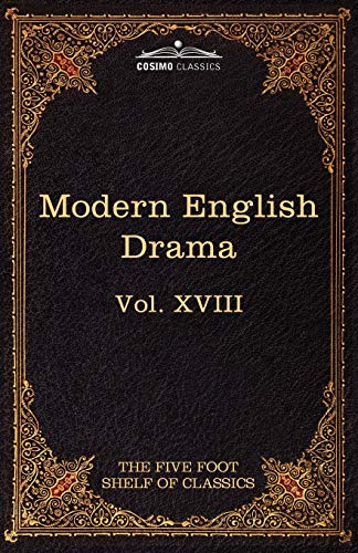 Beispielbild fr Modern English Drama: The Five Foot Shelf of Classics, Vol. XVIII (in 51 Volumes) zum Verkauf von Lucky's Textbooks