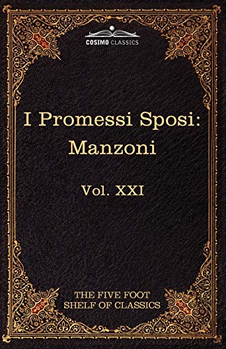 Stock image for I Promessi Sposi: The Five Foot Classics, Vol. XXI (in 51 Volumes) for sale by Lucky's Textbooks