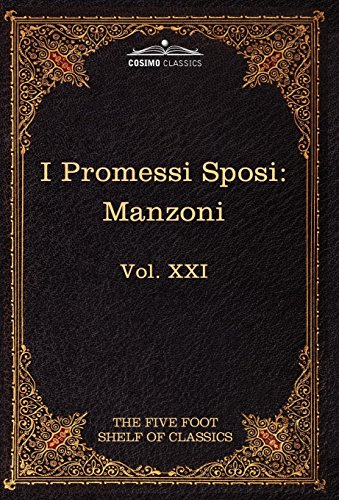 Stock image for I Promessi Sposi: The Five Foot Classics, Vol. XXI (in 51 Volumes) (Five Foot Shelf of Classics) for sale by Lucky's Textbooks
