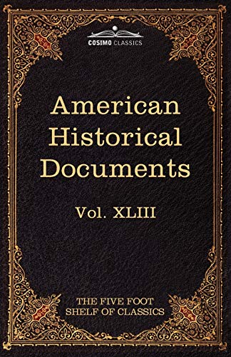 Stock image for American Historical Documents 1000-1904: The Five Foot Shelf of Classics, Vol. XLIII (in 51 Volumes) for sale by Chiron Media