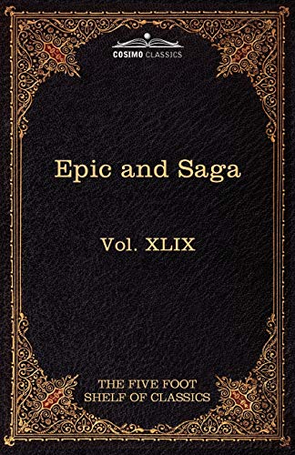 Imagen de archivo de Epic and Saga - Beowulf et.al.: The Five Foot Shelf of Classics, Vol. XLIX (in 51 volumes) a la venta por Ergodebooks