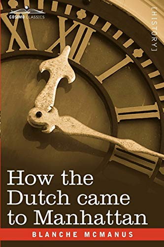 9781616401924: How the Dutch Came to Manhattan