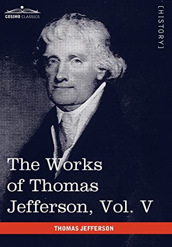 9781616402037: The Works of Thomas Jefferson, Vol. V (in 12 Volumes): Correspondence 1786-1787