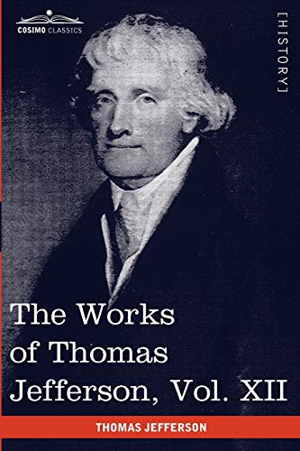 Stock image for The Works of Thomas Jefferson, Vol. XII (in 12 Volumes): Correspondence and Papers 1816-1826 for sale by Lucky's Textbooks