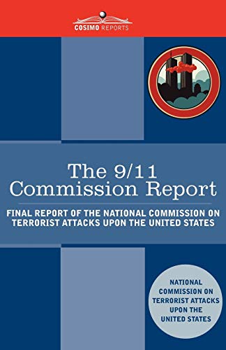 Imagen de archivo de The 9/11 Commission Report: Final Report of the National Commission on Terrorist Attacks Upon the United States (Cosimo Reports) a la venta por Books Unplugged