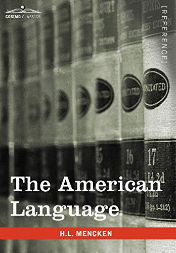 Stock image for The American Language: A Preliminary Inquiry Into the Development of English in the United States for sale by Green Street Books