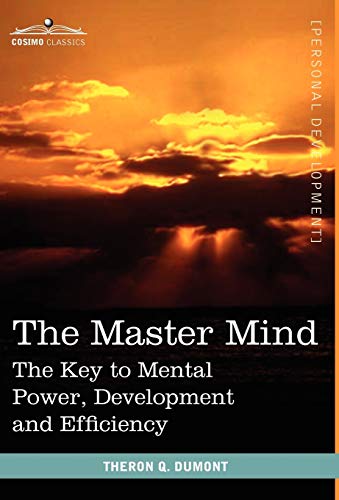 Stock image for The Master Mind: The Key to Mental Power, Development and Efficiency for sale by Lucky's Textbooks