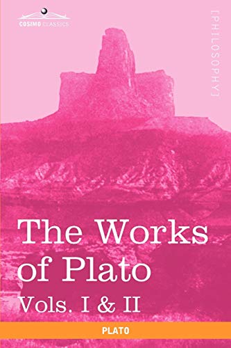 9781616403119: The Works of Plato, Vols. I & II (in 4 Volumes): Analysis of Plato & the Republic