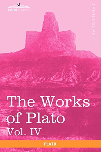 Stock image for The Works of Plato, Vol. IV (in 4 Volumes): Charmides, Lysis, Other Dialogues & the Laws for sale by Lucky's Textbooks