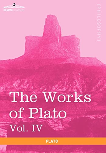 Stock image for The Works of Plato, Vol. IV (in 4 Volumes): Charmides, Lysis, Other Dialogues & the Laws for sale by Lucky's Textbooks