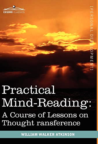 Stock image for Practical Mind-reading: A Course of Lessons on Thought Transference for sale by Lucky's Textbooks