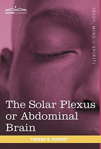 The Solar Plexus or Abdominal Brain - Theron Q. Dumont