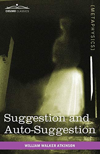 Suggestion and Auto-Suggestion (9781616403591) by Atkinson, William Walker