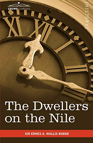 9781616403645: The Dwellers on the Nile: Chapters on the Life, Literature, History and Customs of the Ancient Egyptians