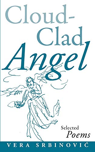 Stock image for Cloud Clad Angel: Selected Poems, a Bilingual Serbian and English Edition for sale by Phatpocket Limited