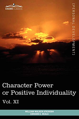 Imagen de archivo de Personal Power Books (in 12 Volumes), Vol. XI: Character Power or Positive Individuality a la venta por Lucky's Textbooks