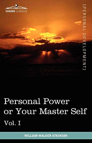 Imagen de archivo de Personal Power Books (in 12 Volumes), Vol. I: Personal Power or Your Master Self a la venta por Pulpfiction Books