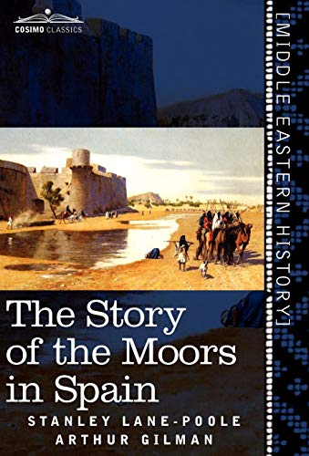 9781616404314: The Story of the Moors in Spain