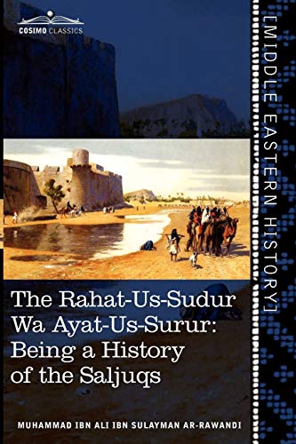 9781616404628: The Rahat-us-sudur Wa Ayat-us-surur: Being a History of the Saljuqs