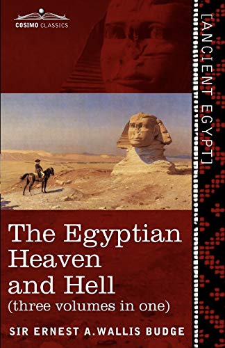 9781616404710: The Egyptian Heaven and Hell: The Book of the Am-Tuat; The Book of Gates; and The Egyptian Heaven and Hell