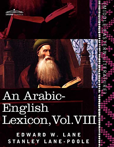 Stock image for An Arabic-English Lexicon: Derived from the Best and the Most Copious Eastern Sources (8) (Arabic and English Edition) for sale by Lucky's Textbooks