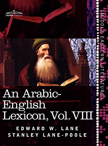 Imagen de archivo de An Arabic-English Lexicon: Derived from the Best and the Most Copious Eastern Sources (8) (Arabic and English Edition) a la venta por Lucky's Textbooks