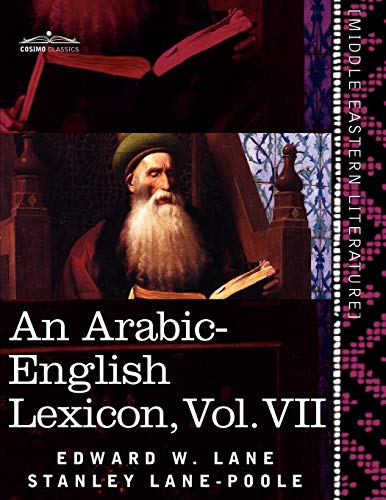 Stock image for An Arabic-English Lexicon: Derived from the Best and the Most Copious Eastern Sources (7) (Arabic and English Edition) for sale by California Books