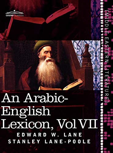 Imagen de archivo de An Arabic-English Lexicon: Derived from the Best and the Most Copious Eastern Sources (7) (Arabic and English Edition) a la venta por Lucky's Textbooks