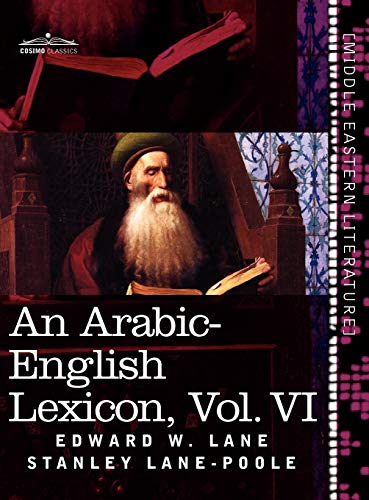 Imagen de archivo de An Arabic-English Lexicon: Derived from the Best and the Most Copious Eastern Sources (6) (Arabic and English Edition) a la venta por Lucky's Textbooks