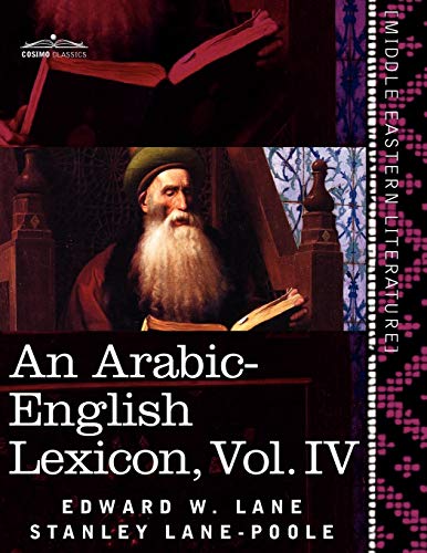 Imagen de archivo de An Arabic-English Lexicon: Derived from the Best and the Most Copious Eastern Sources (4) (Arabic and English Edition) a la venta por California Books