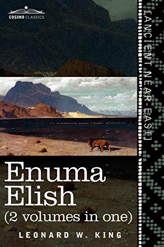 Stock image for Enuma Elish (2 Volumes in One): The Seven Tablets of Creation; The Babylonian and Assyrian Legends Concerning the Creation of the World and of Mankind for sale by GF Books, Inc.