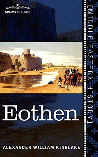 Imagen de archivo de Eothen: Traces of Travel Brought Home from the East a la venta por ThriftBooks-Atlanta
