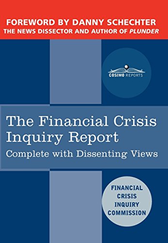 9781616405410: The Financial Crisis Inquiry Report: The Final Report of the National Commission on the Causes of the Financial and Economic Crisis in the United ... the United States Including Dissenting Views